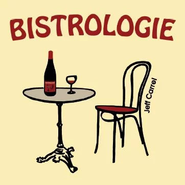 front label Illustration of a bistro table with a bottle and glass, accompanied by the text 'BISTROLOGIE' and 'Jeff Correl'.