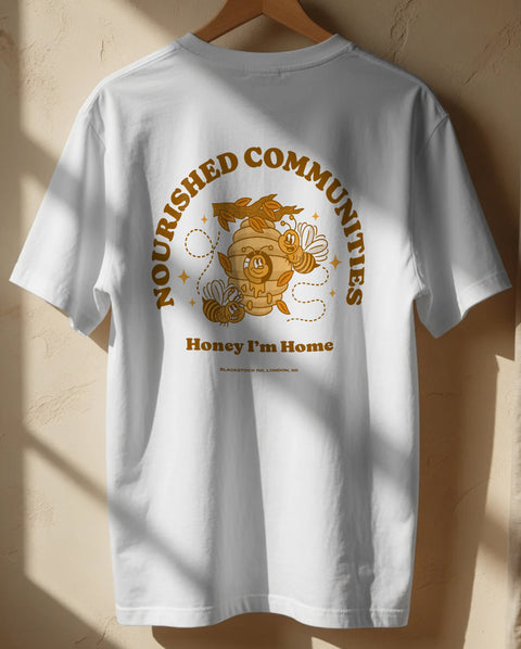 Nourished Communities, Honey I'm Home T-shirt, Blackstock Road, N5